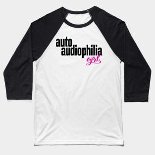 Auto Audiophilia Girl Audiophile High Fidelity Sound Reproduction Baseball T-Shirt